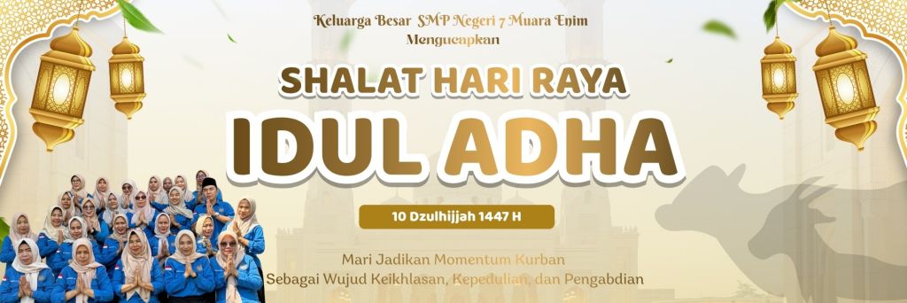 Ucapan Selamat Idul Adha 1447 H SMP Negeri 7 Muara Enim
